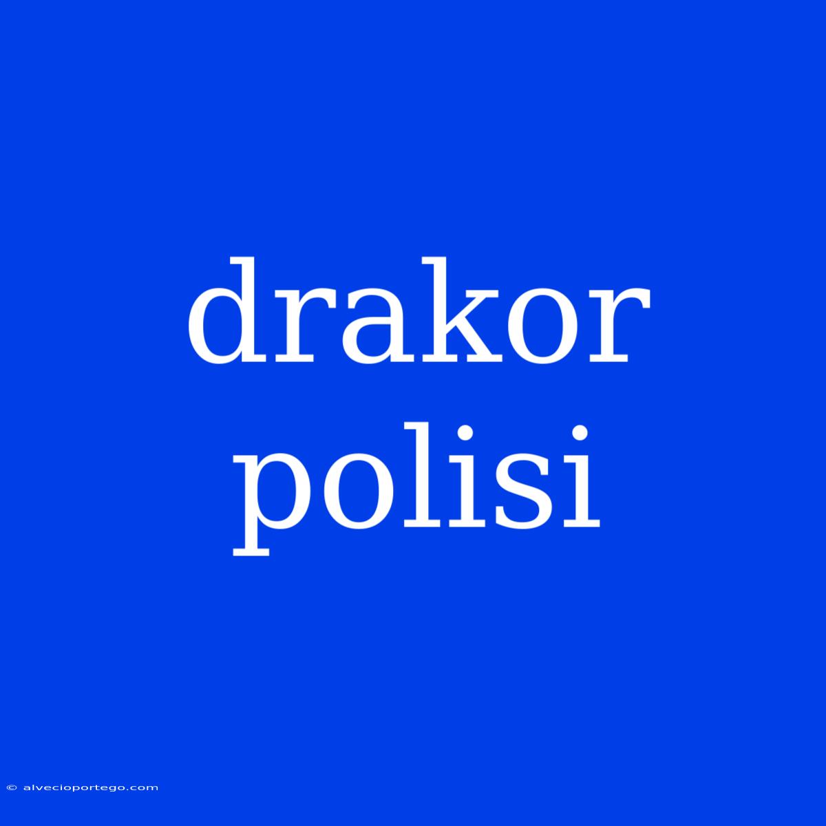 Drakor Polisi