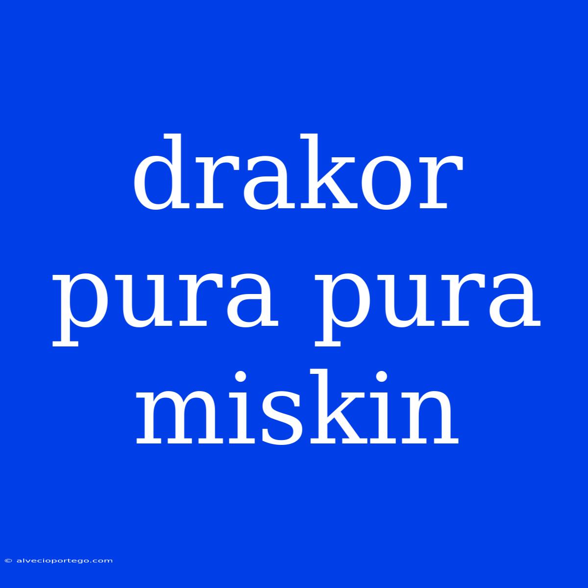 Drakor Pura Pura Miskin