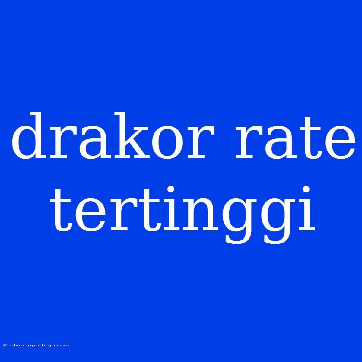 Drakor Rate Tertinggi