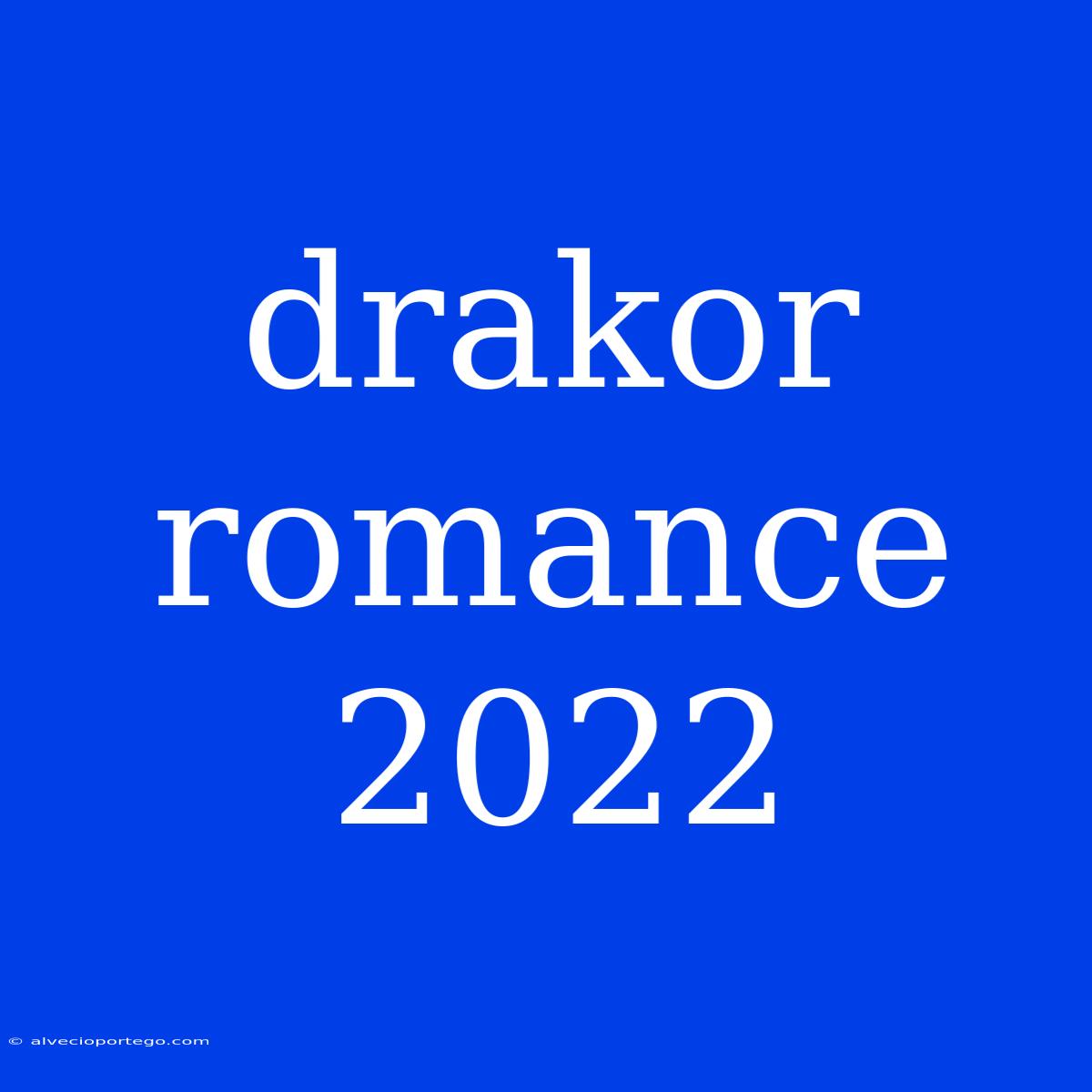 Drakor Romance 2022