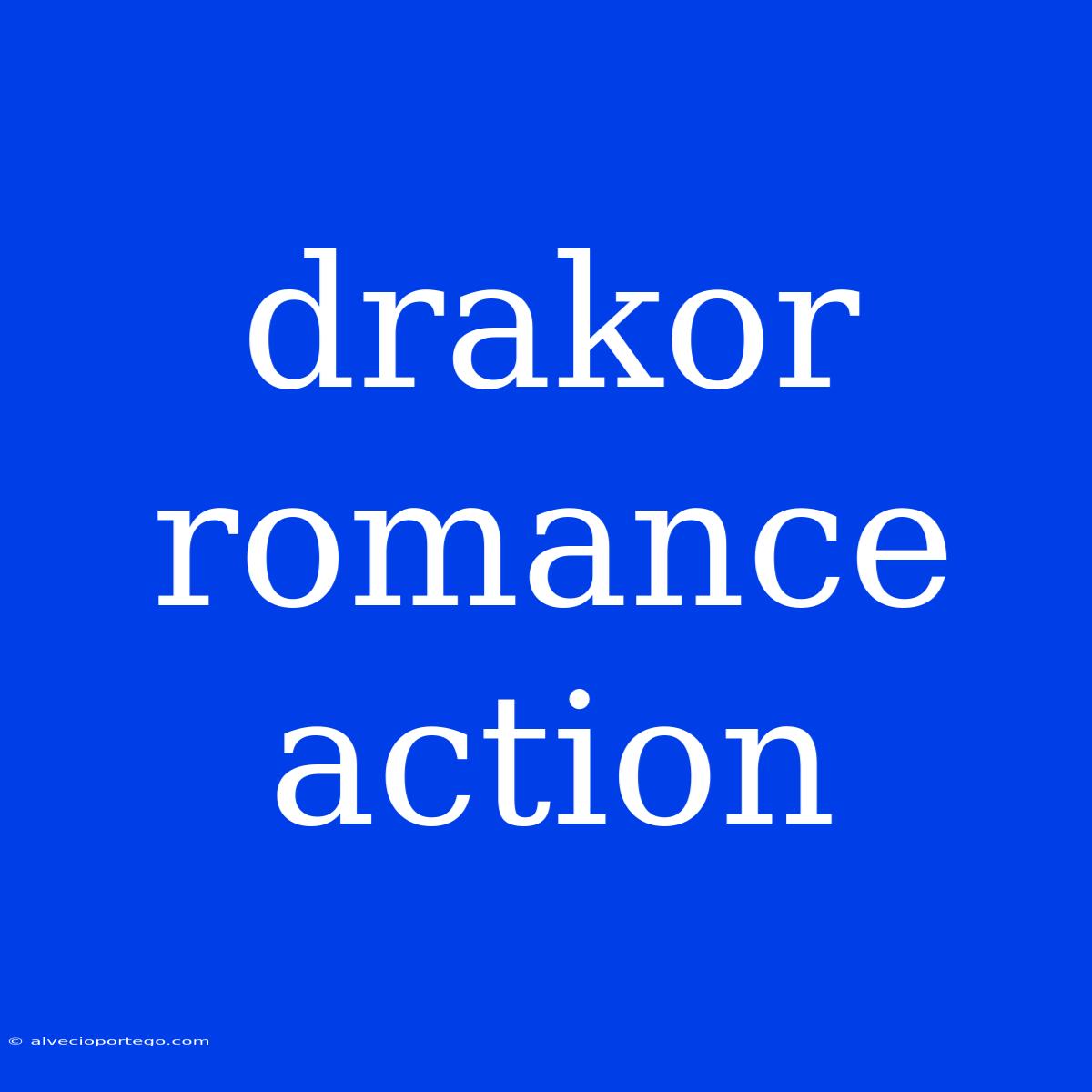 Drakor Romance Action