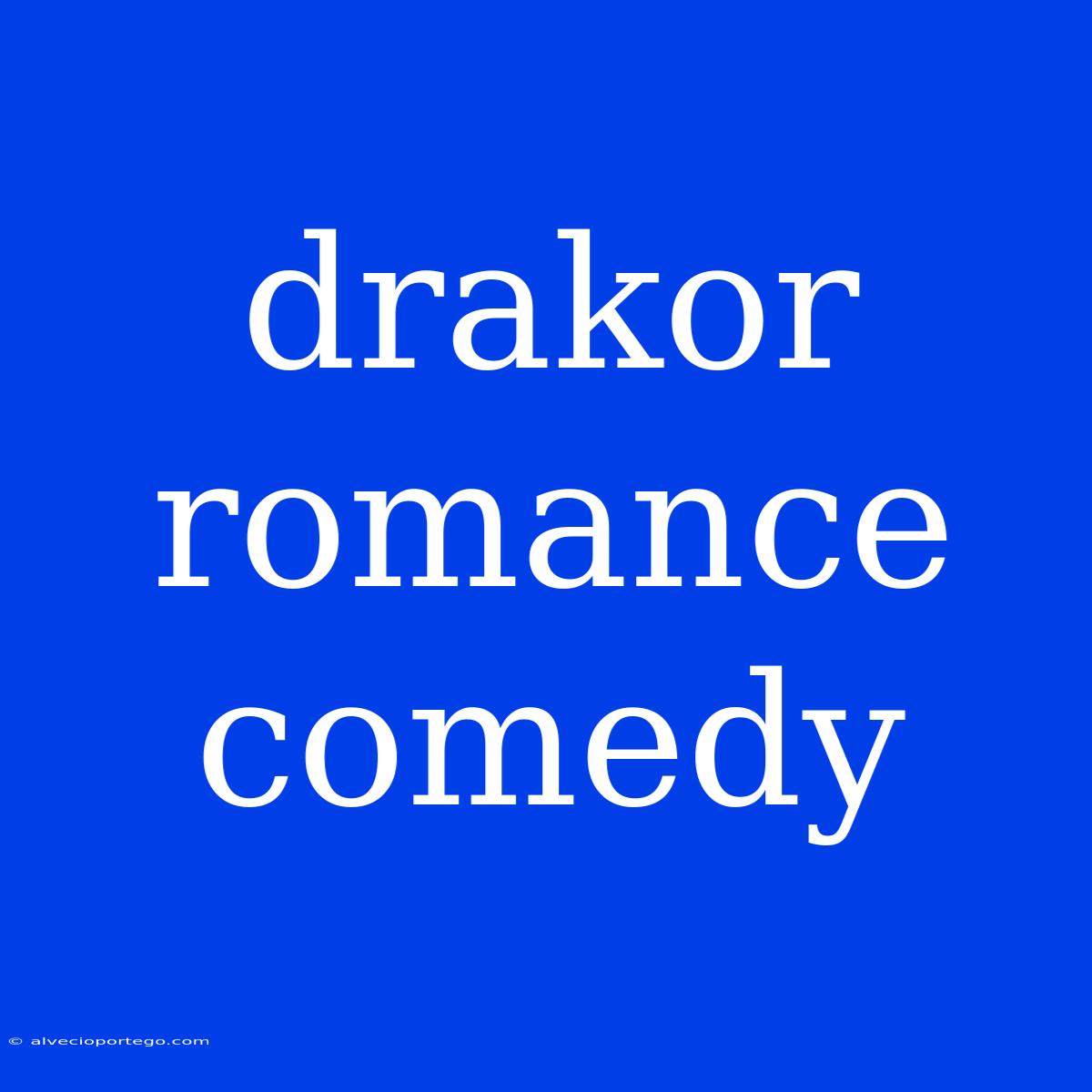 Drakor Romance Comedy