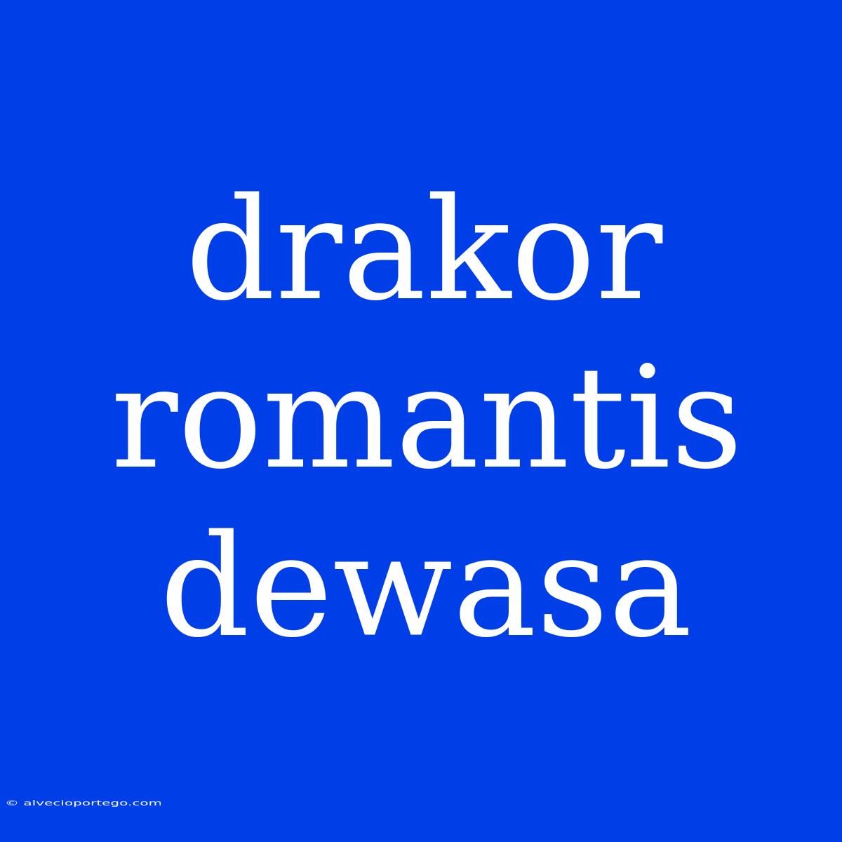 Drakor Romantis Dewasa