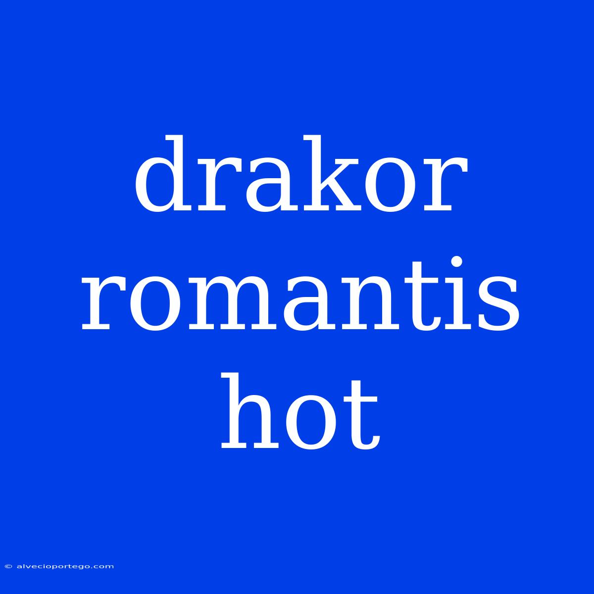 Drakor Romantis Hot