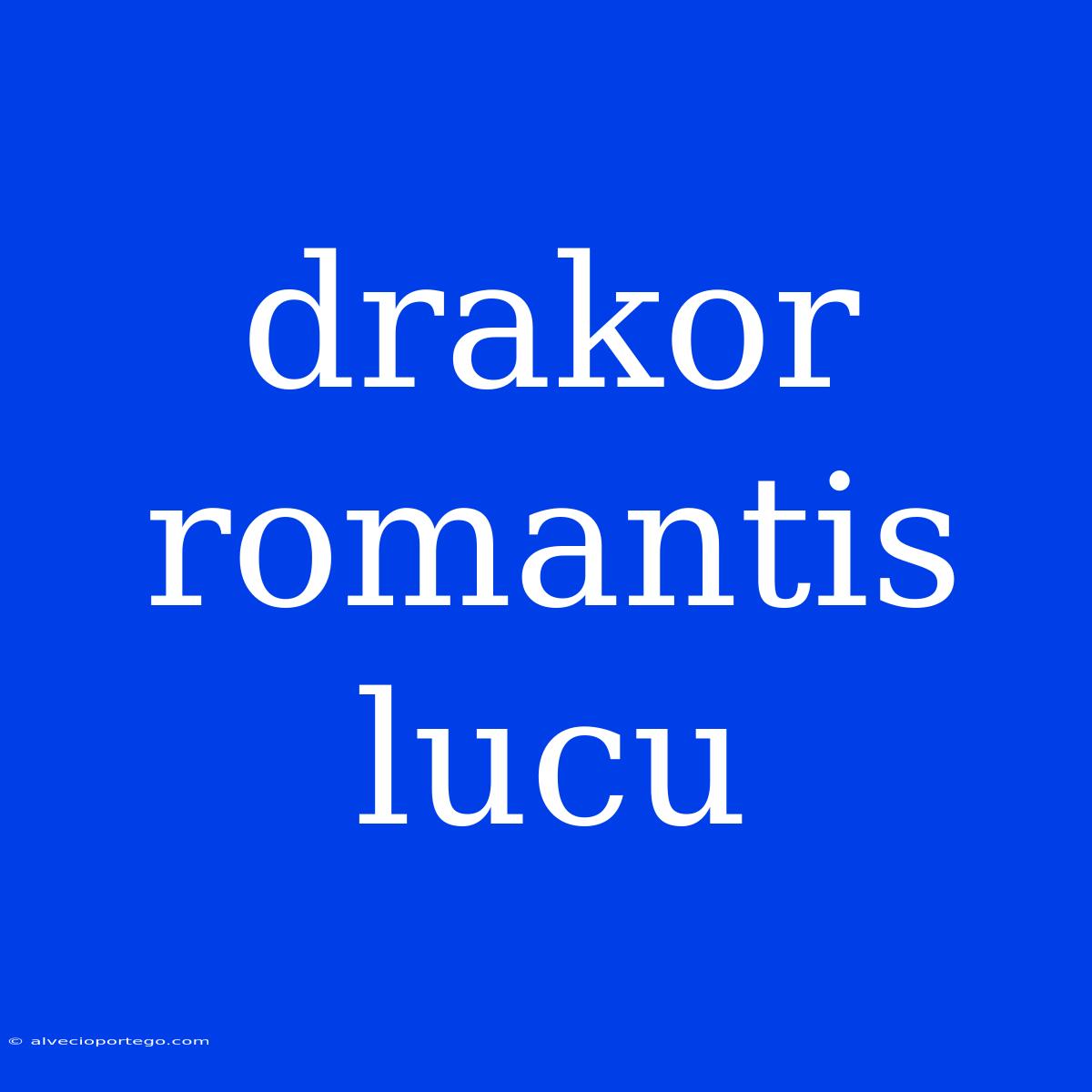 Drakor Romantis Lucu