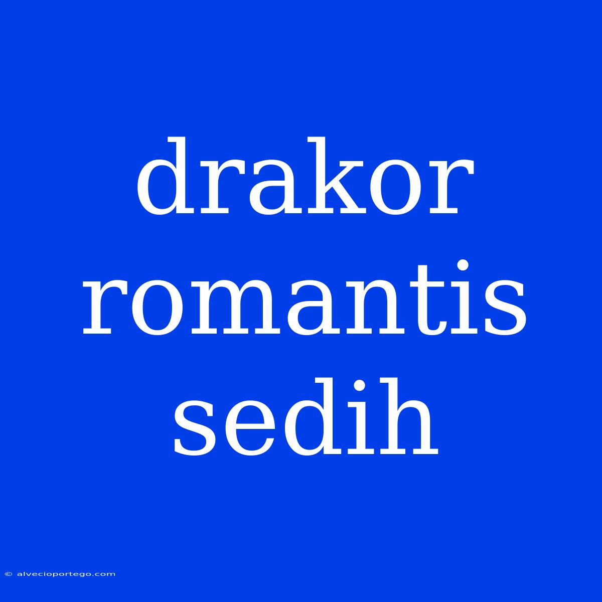 Drakor Romantis Sedih