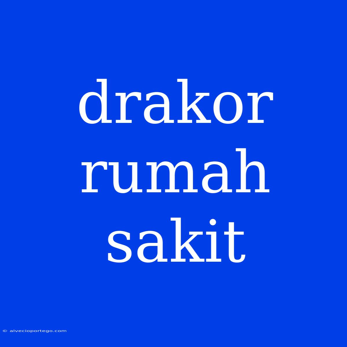 Drakor Rumah Sakit