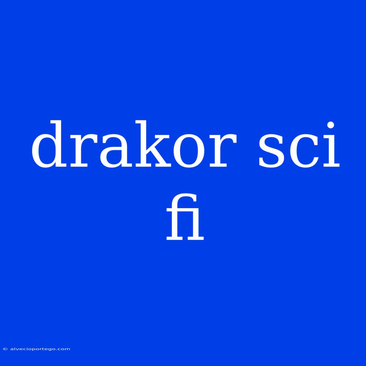 Drakor Sci Fi