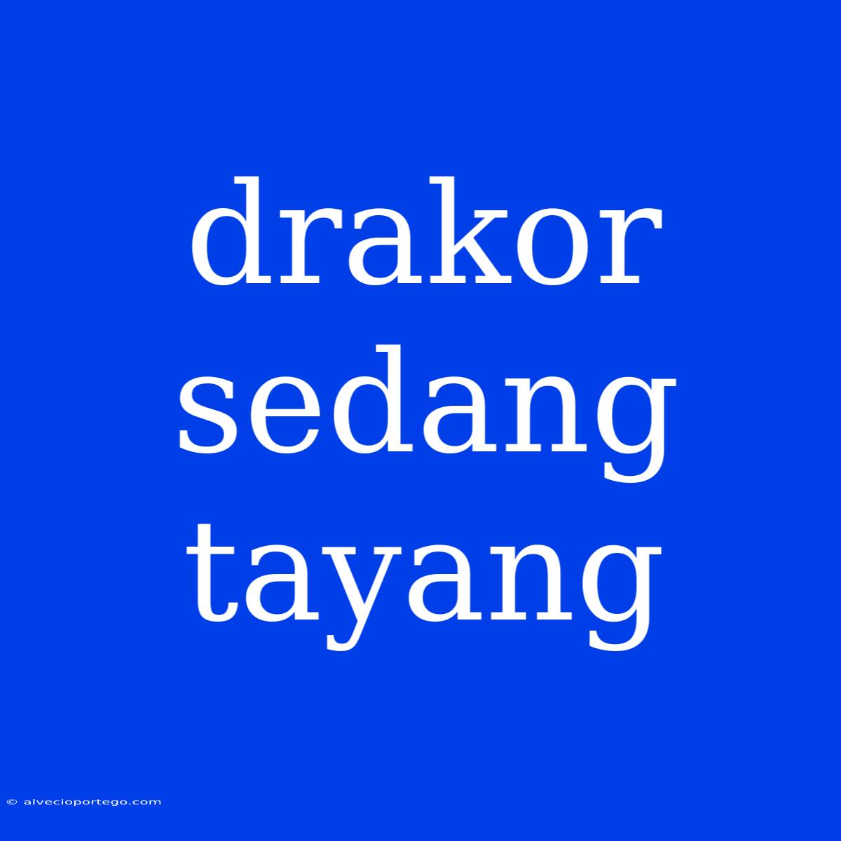 Drakor Sedang Tayang