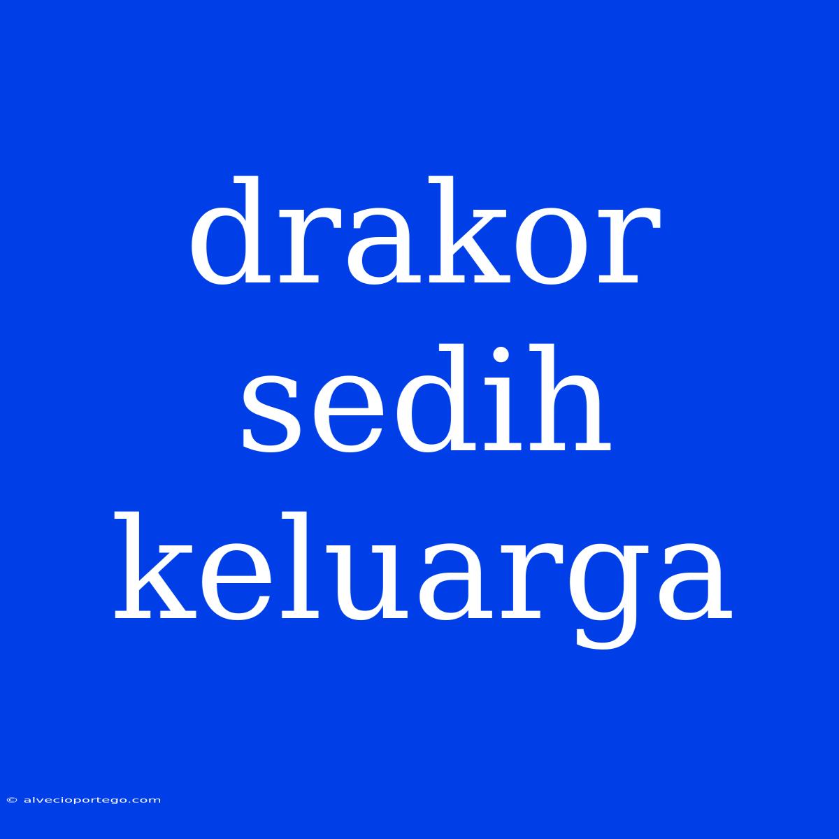 Drakor Sedih Keluarga