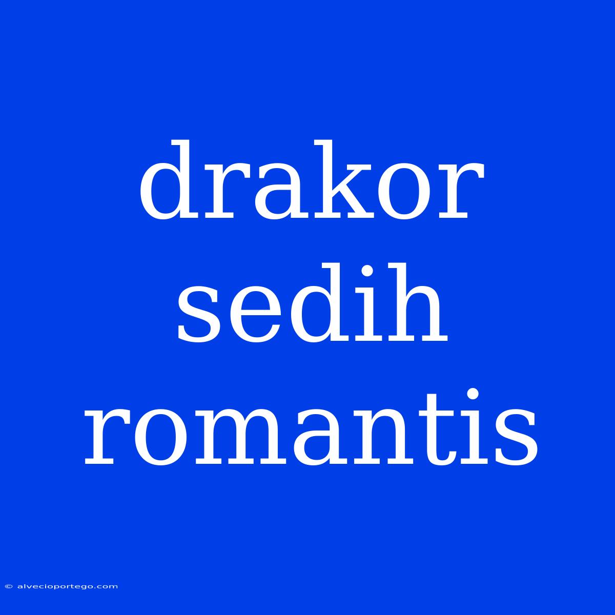 Drakor Sedih Romantis