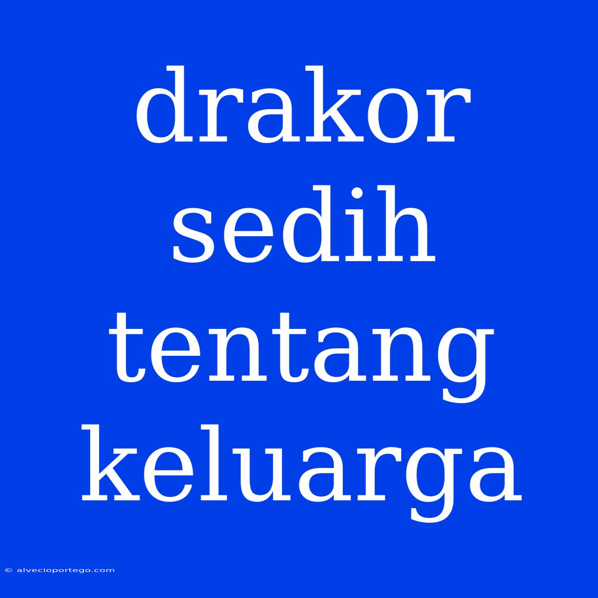 Drakor Sedih Tentang Keluarga