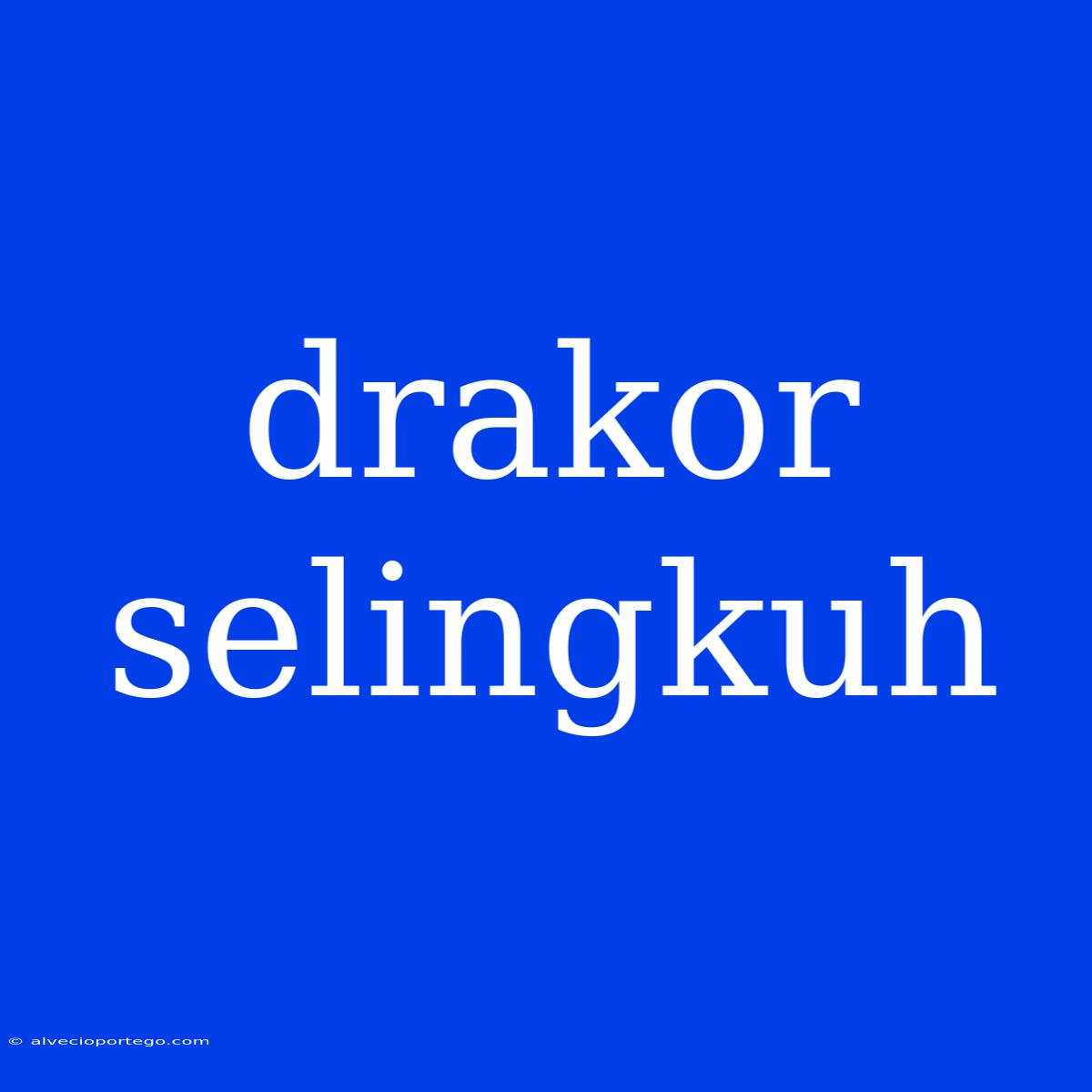 Drakor Selingkuh