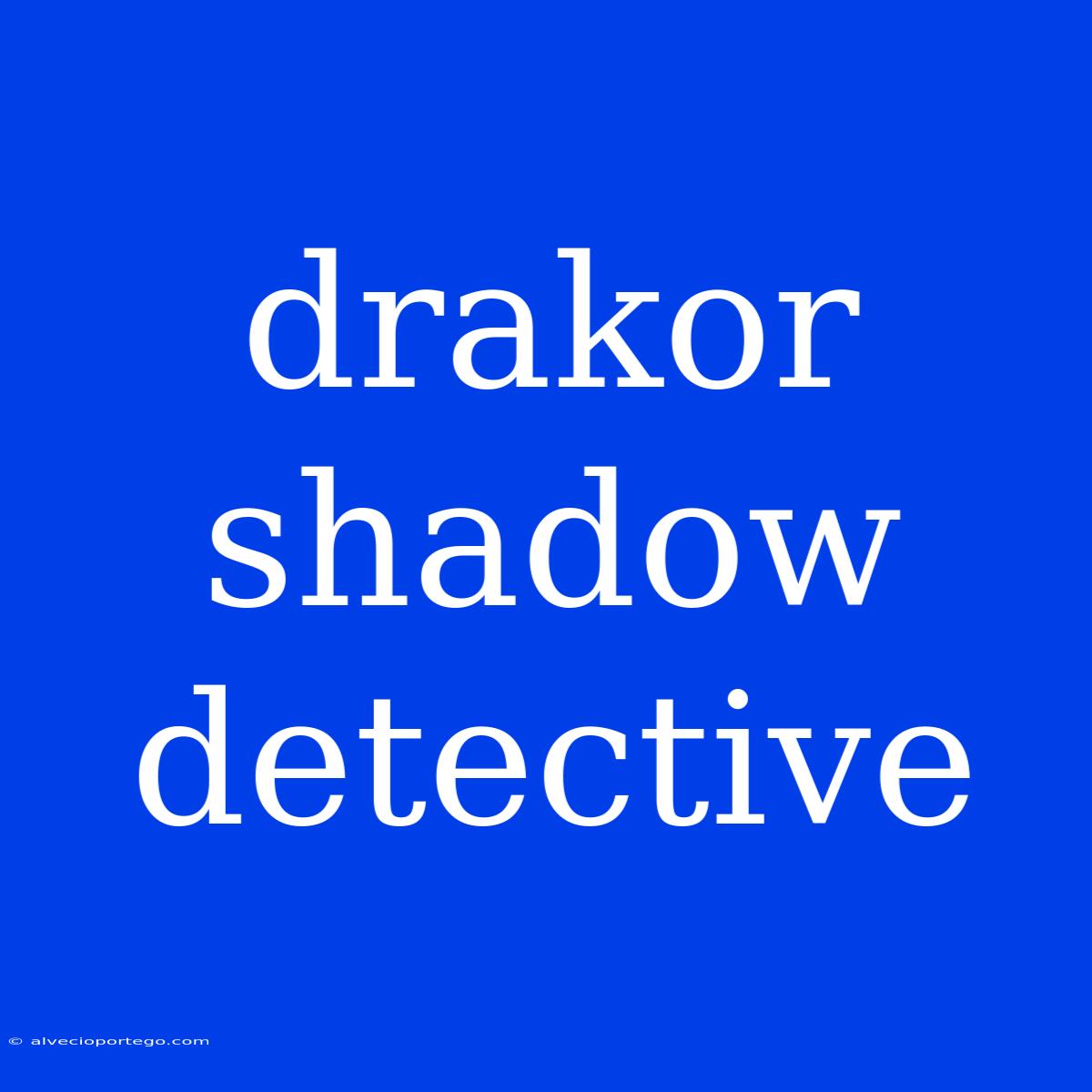 Drakor Shadow Detective