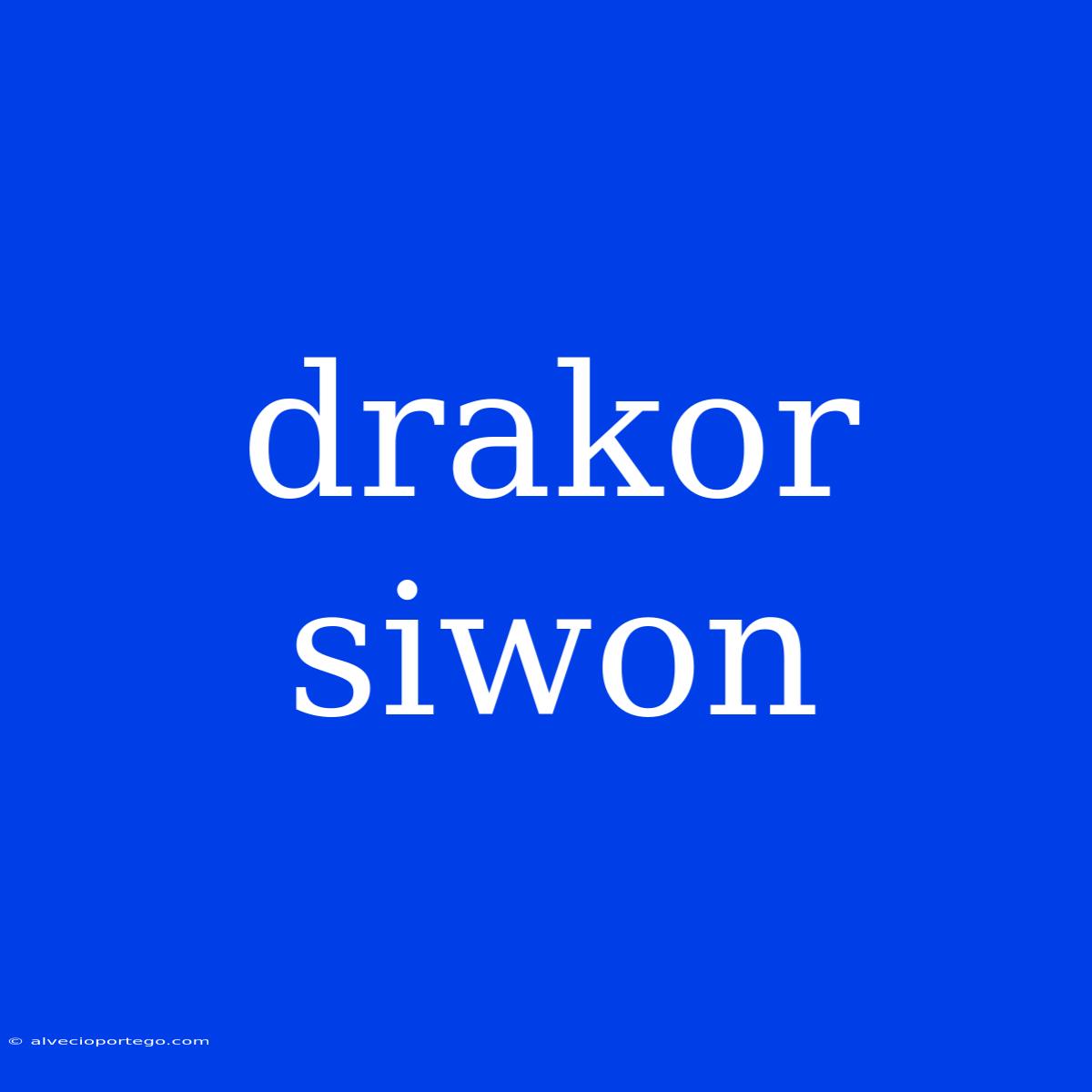 Drakor Siwon