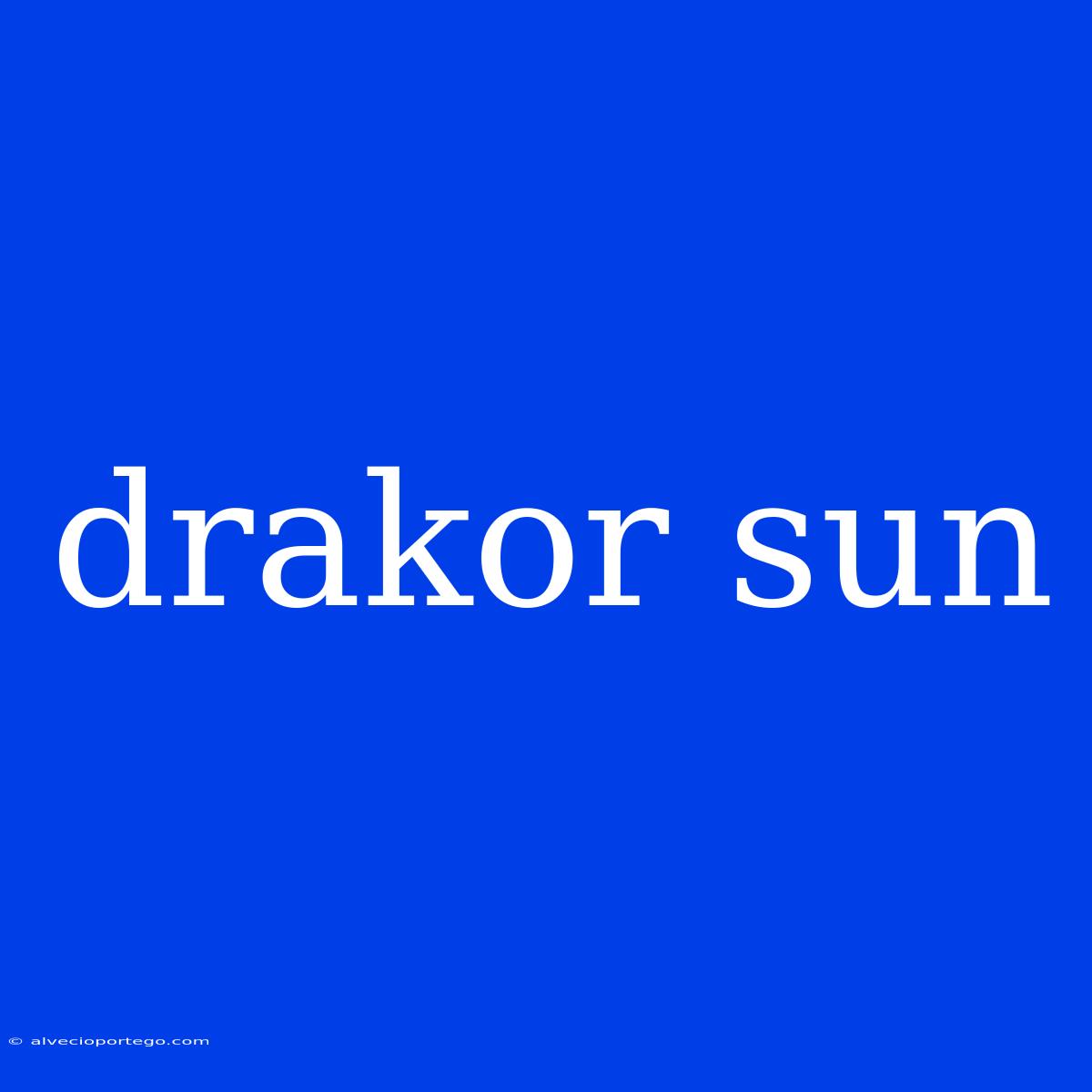 Drakor Sun