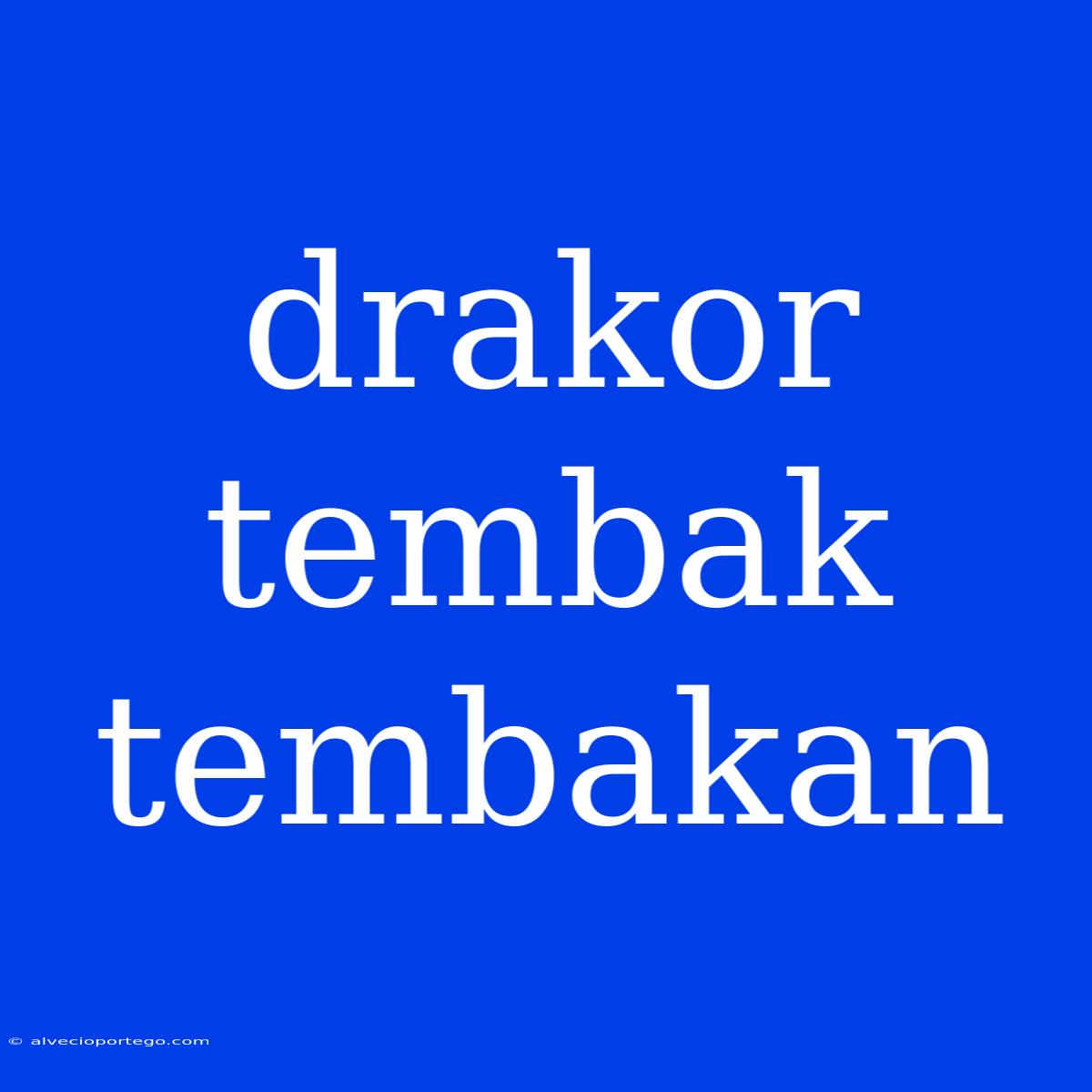 Drakor Tembak Tembakan