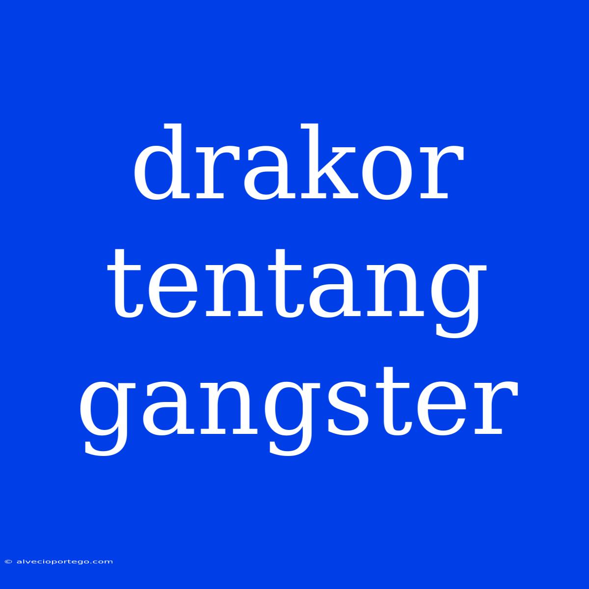 Drakor Tentang Gangster