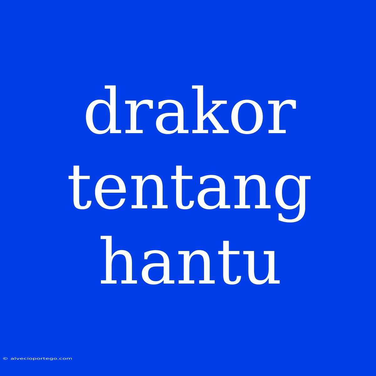 Drakor Tentang Hantu