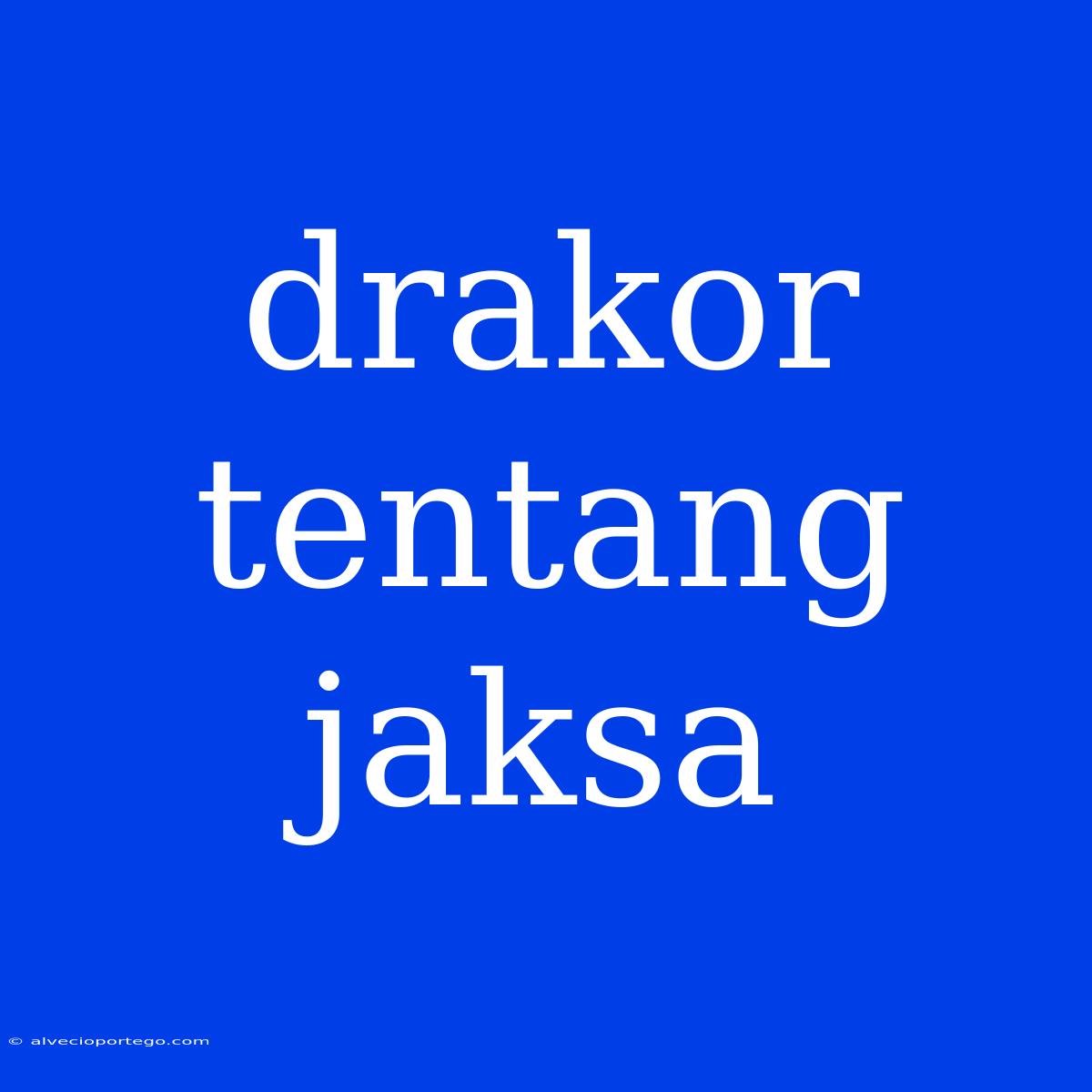 Drakor Tentang Jaksa