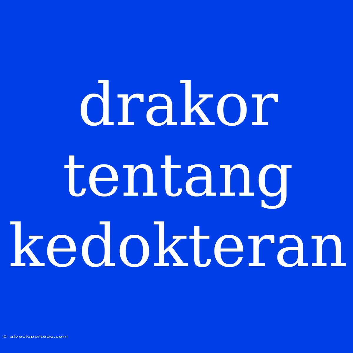 Drakor Tentang Kedokteran