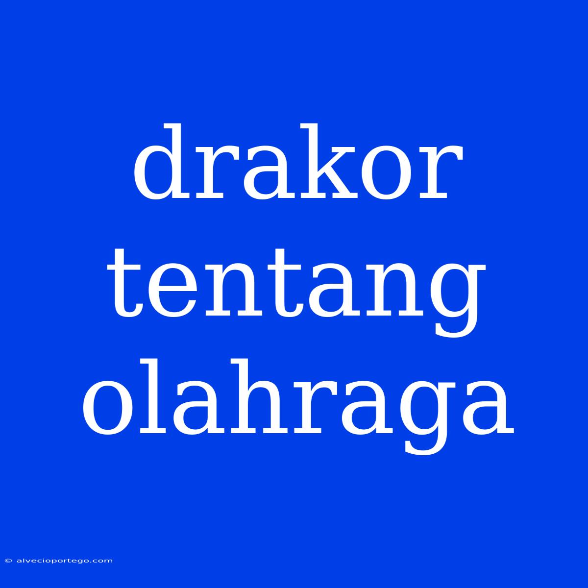 Drakor Tentang Olahraga