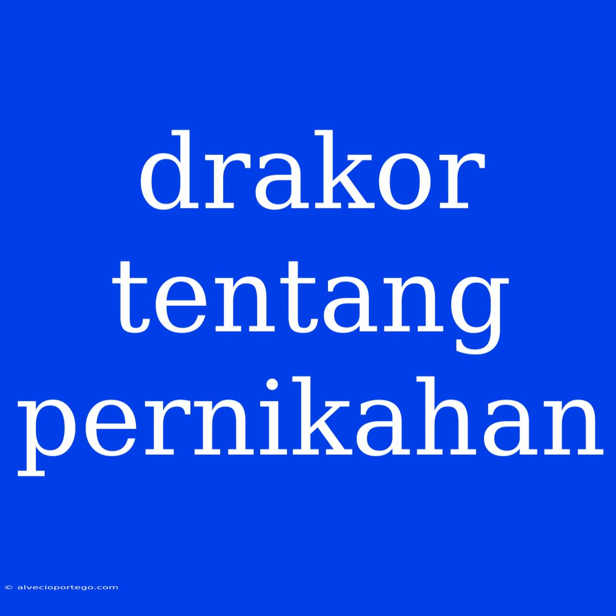 Drakor Tentang Pernikahan