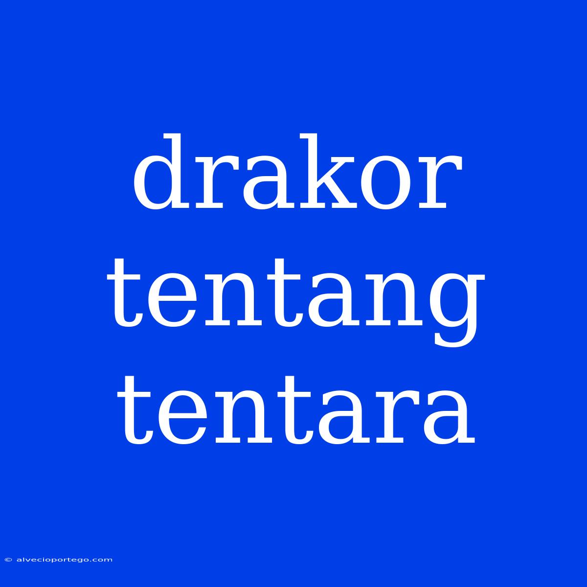 Drakor Tentang Tentara