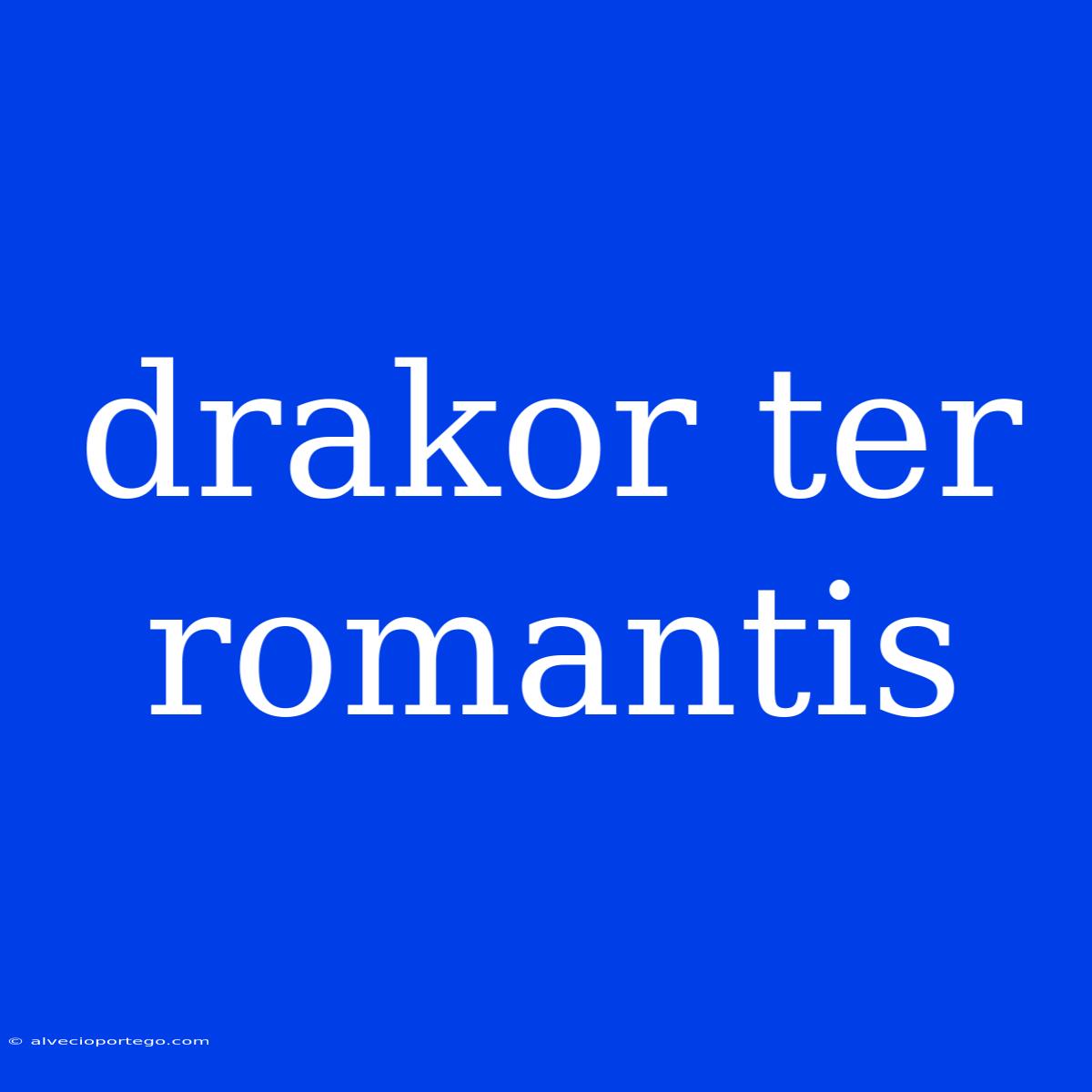 Drakor Ter Romantis