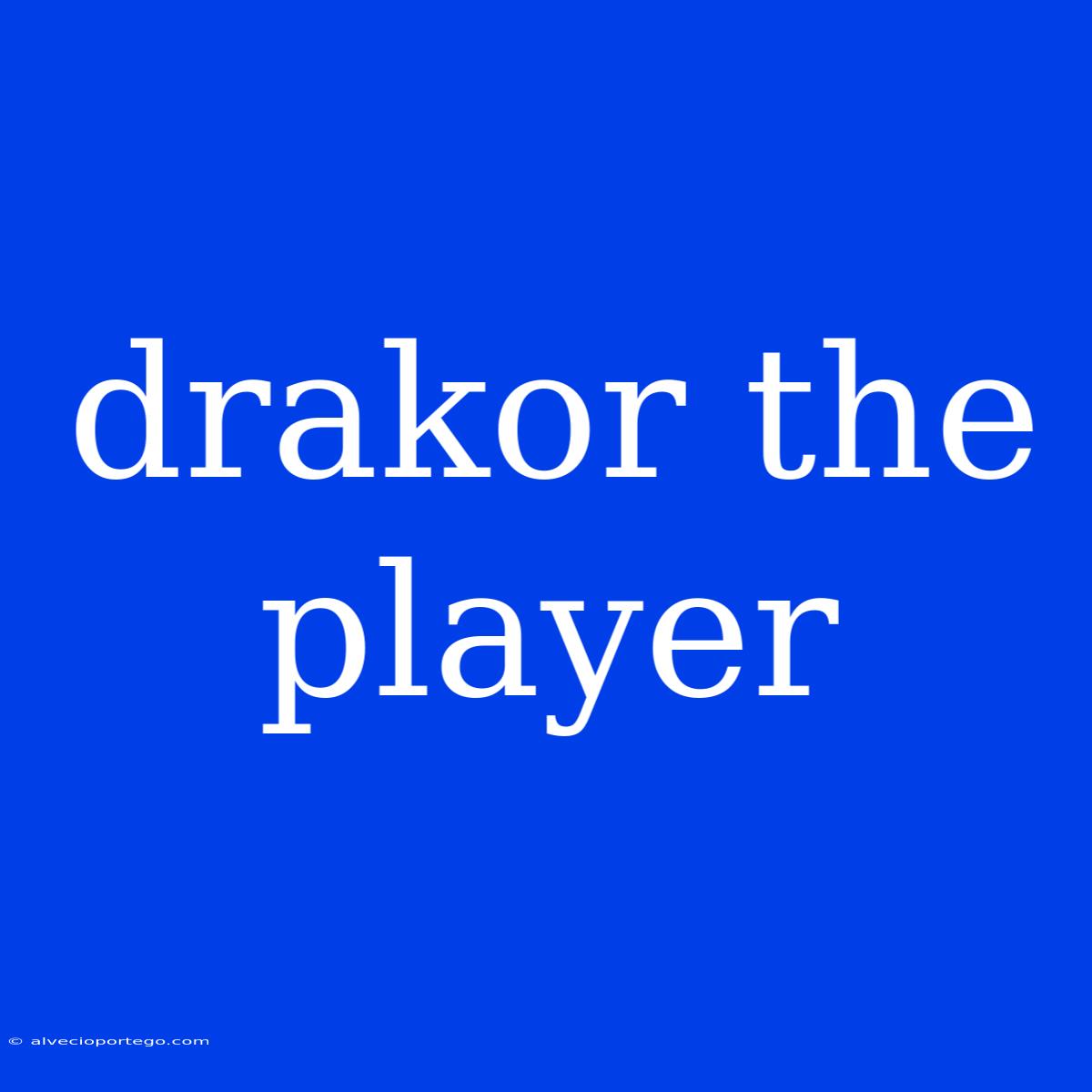 Drakor The Player