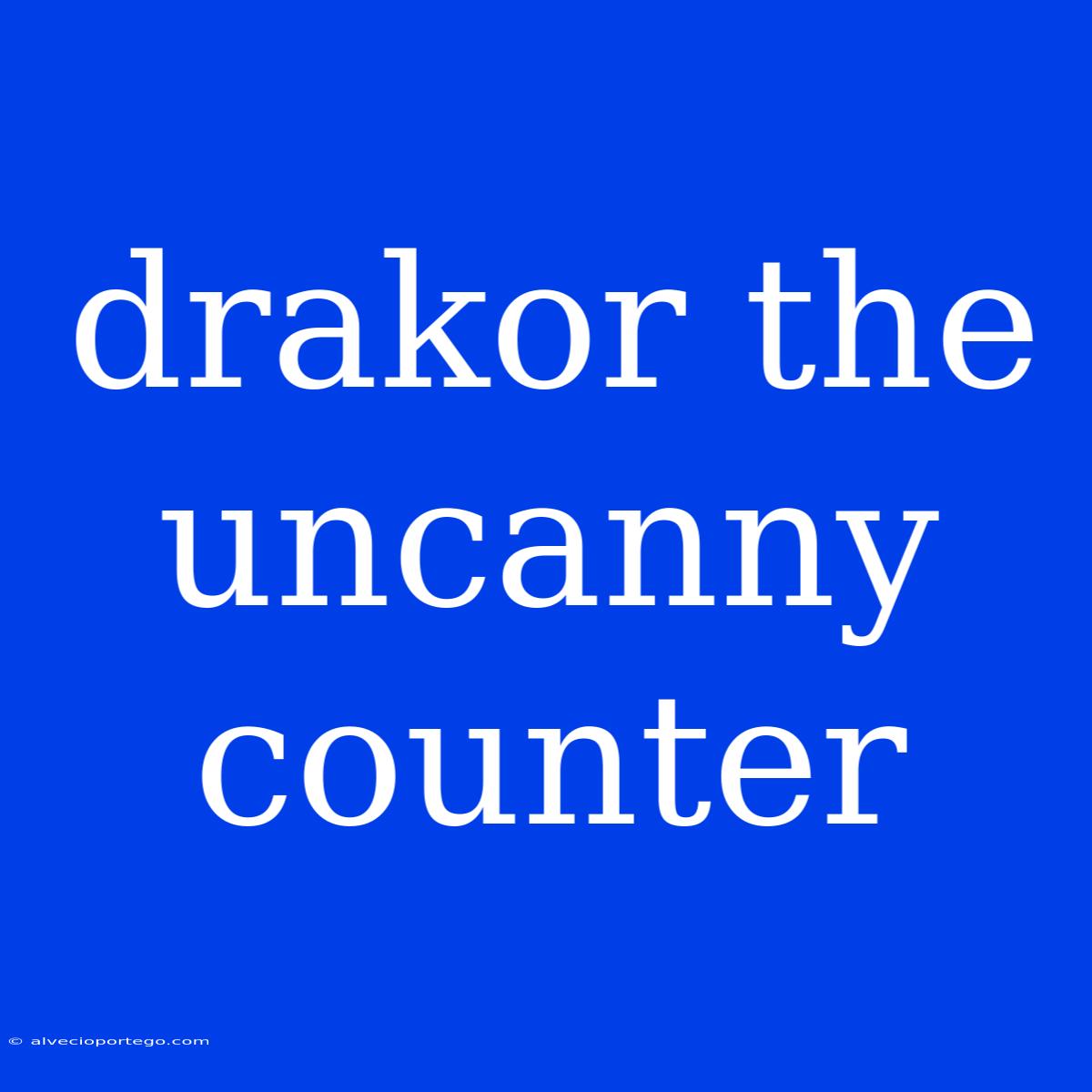 Drakor The Uncanny Counter