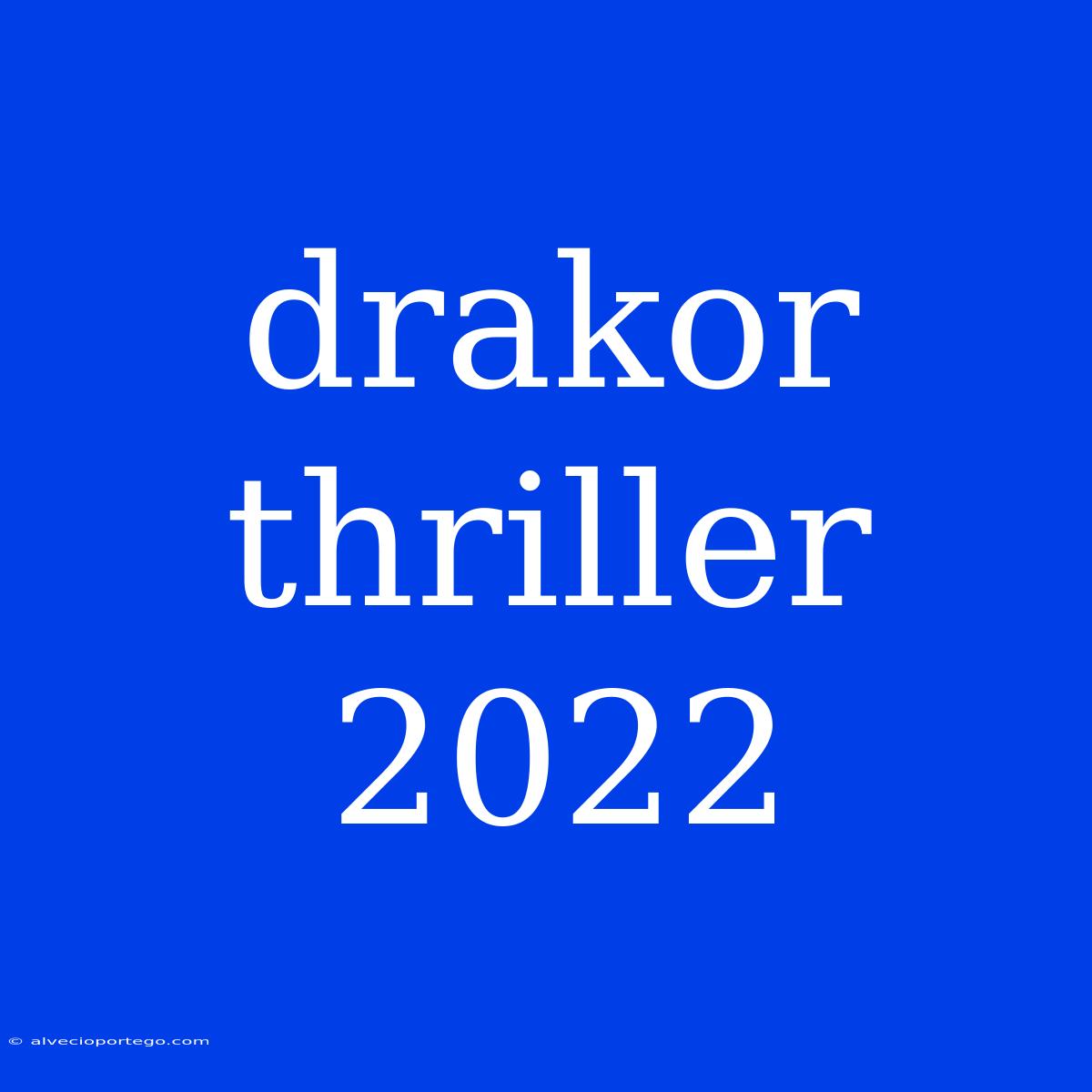 Drakor Thriller 2022