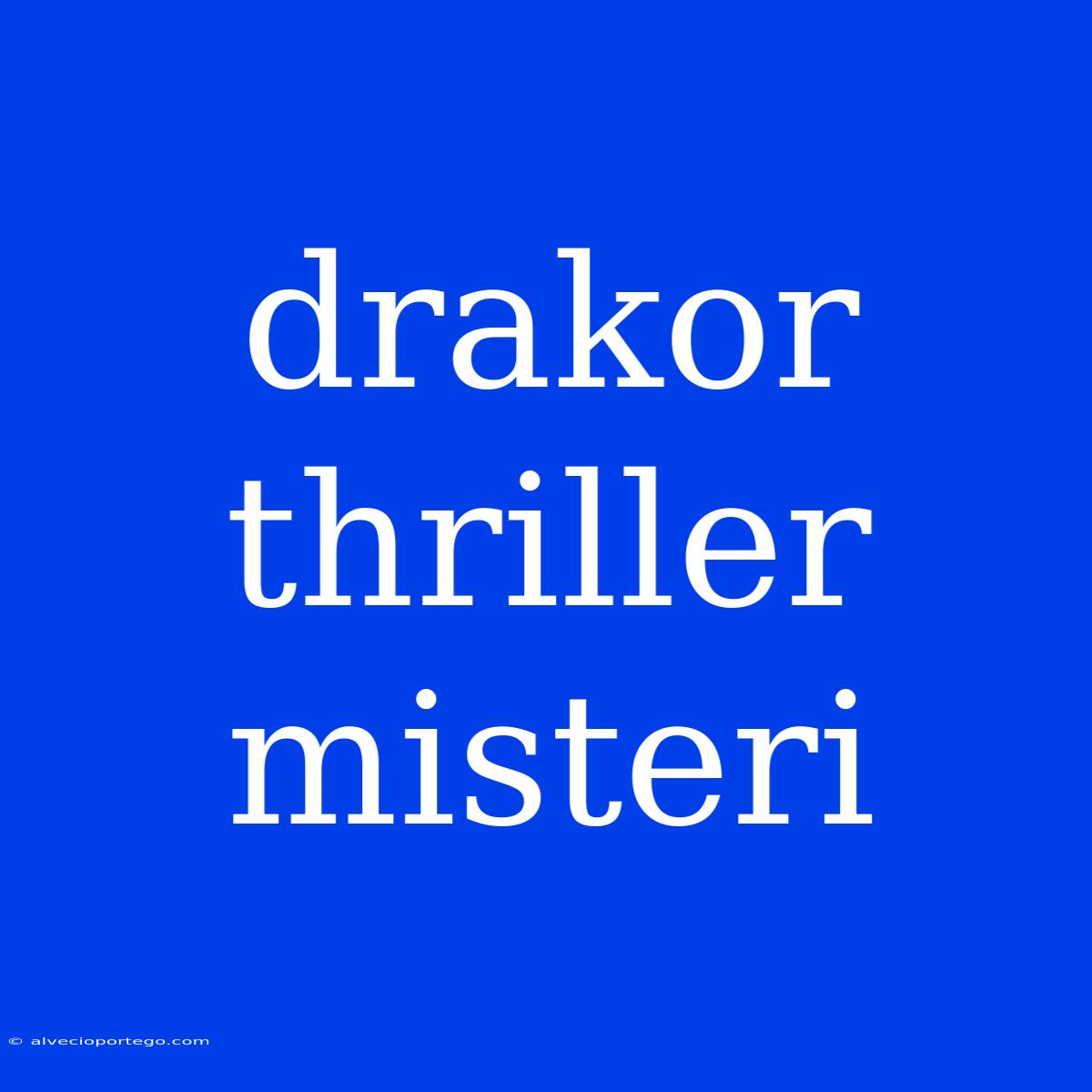 Drakor Thriller Misteri