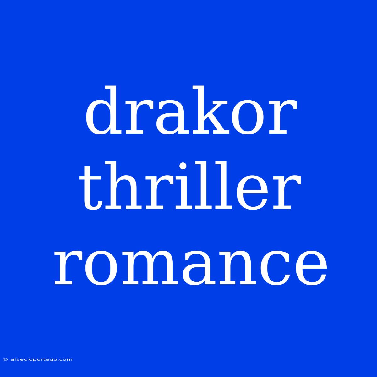 Drakor Thriller Romance