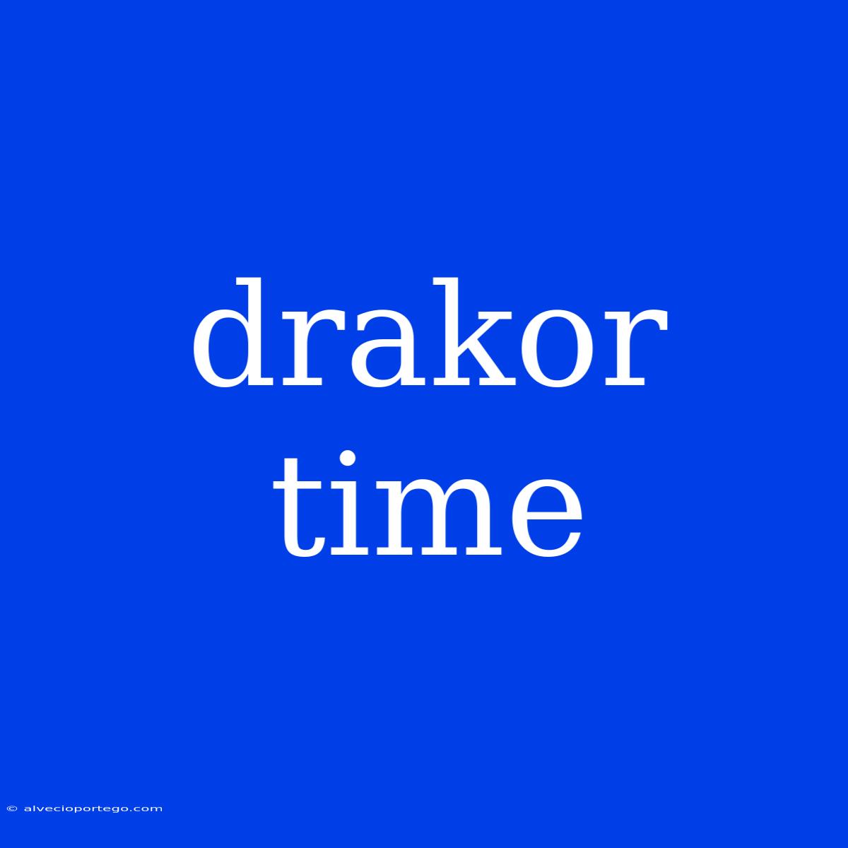 Drakor Time