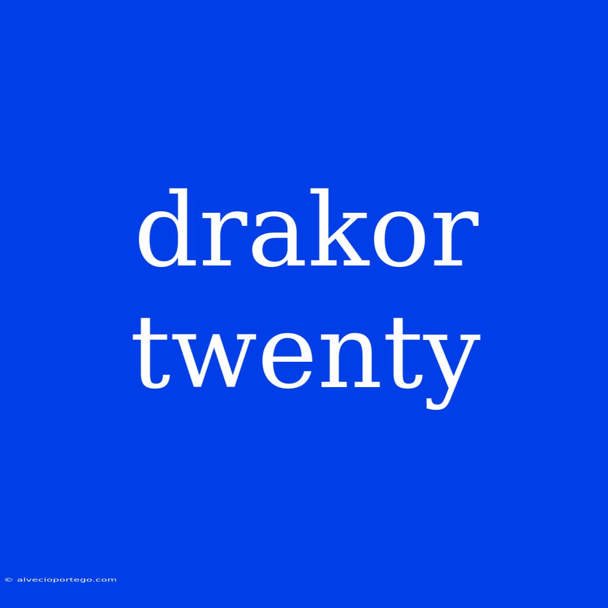 Drakor Twenty