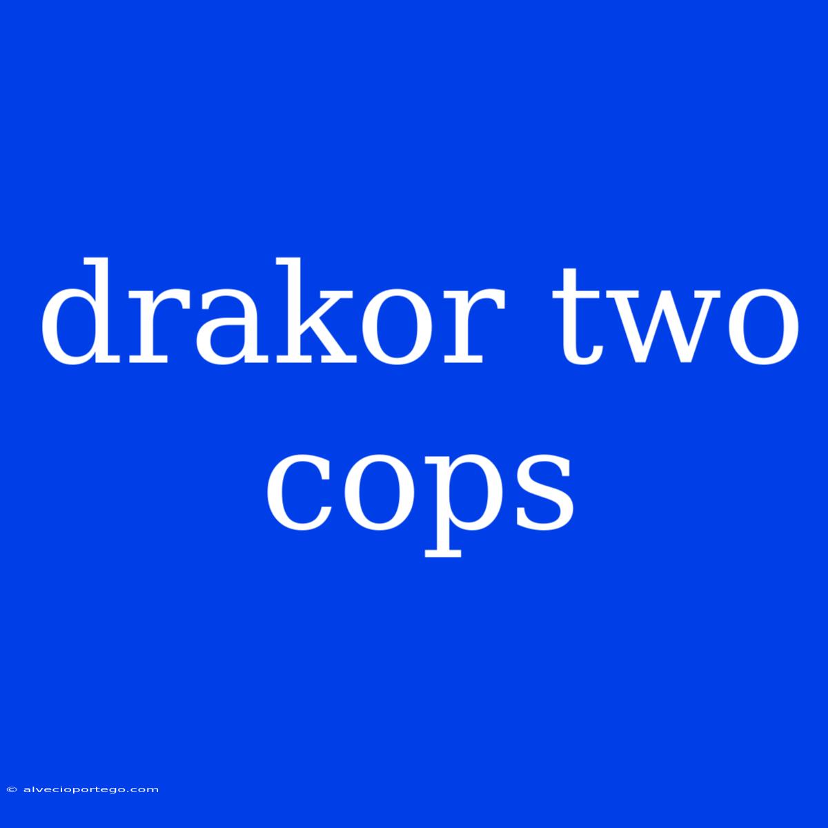 Drakor Two Cops