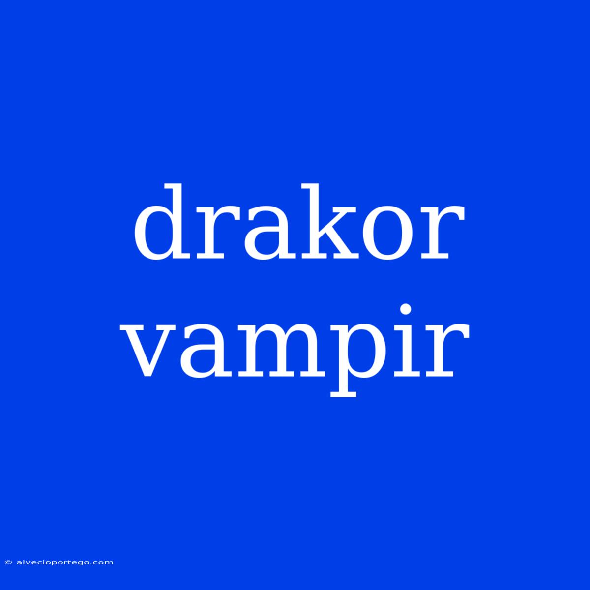 Drakor Vampir