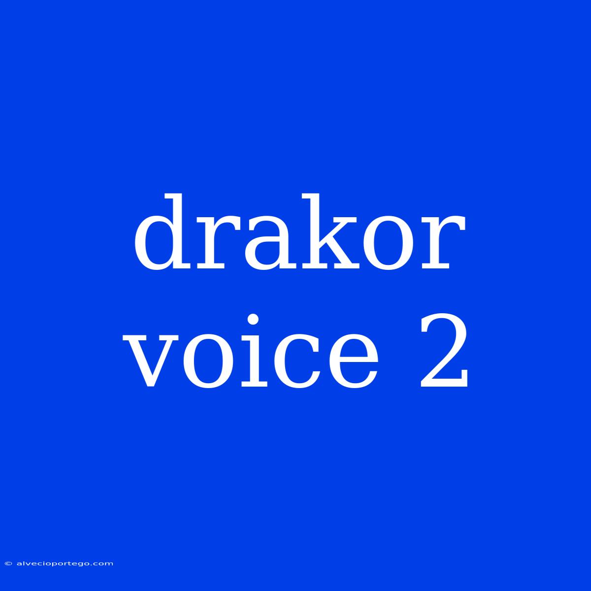 Drakor Voice 2