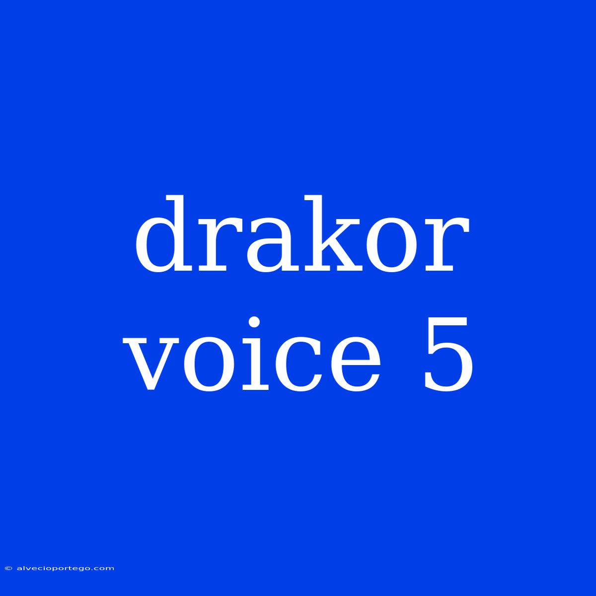 Drakor Voice 5