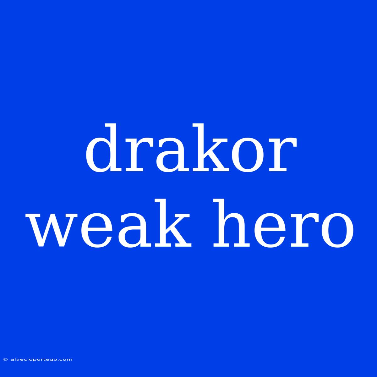 Drakor Weak Hero