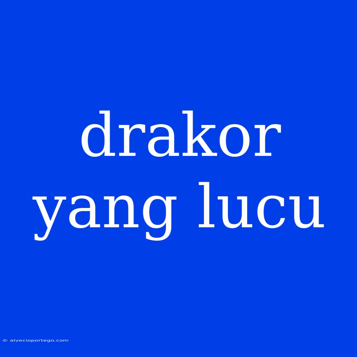 Drakor Yang Lucu