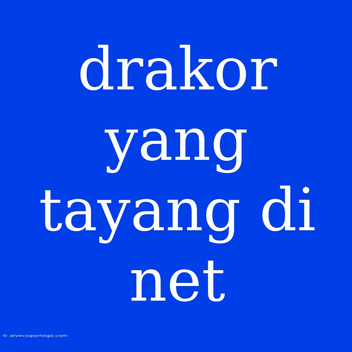 Drakor Yang Tayang Di Net