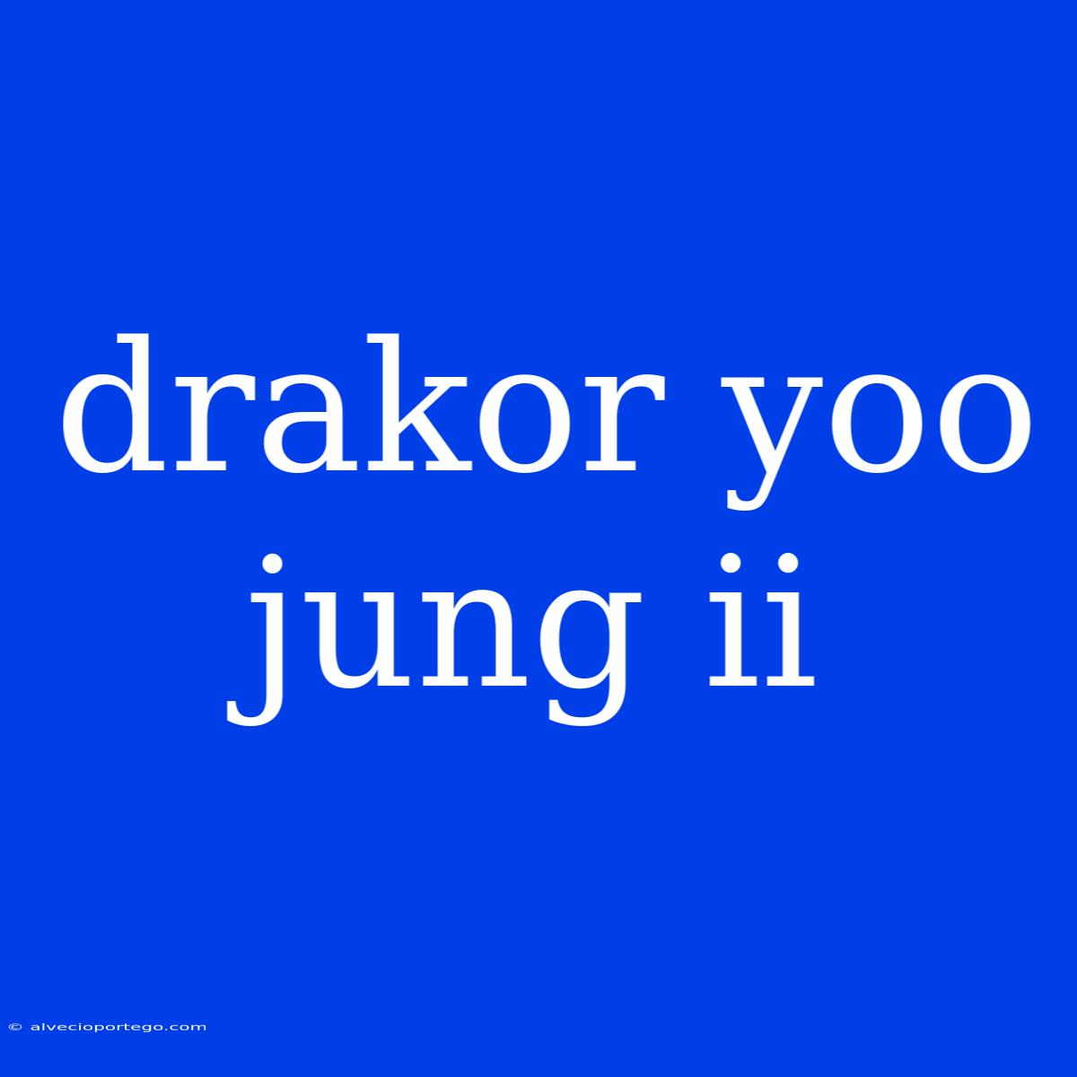 Drakor Yoo Jung Ii