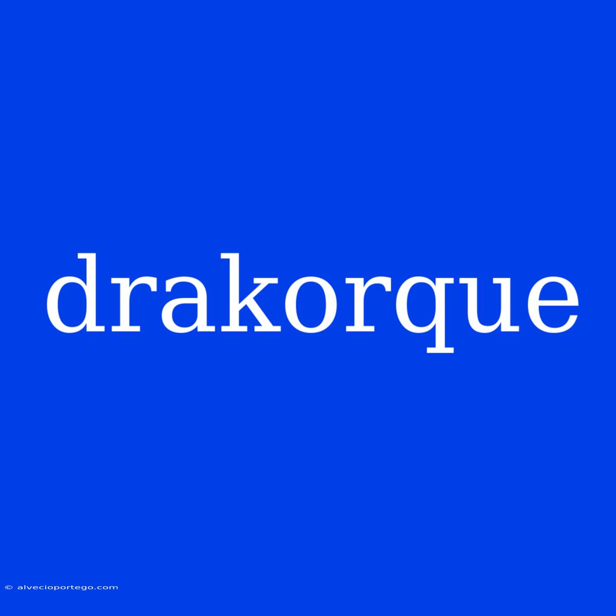 Drakorque