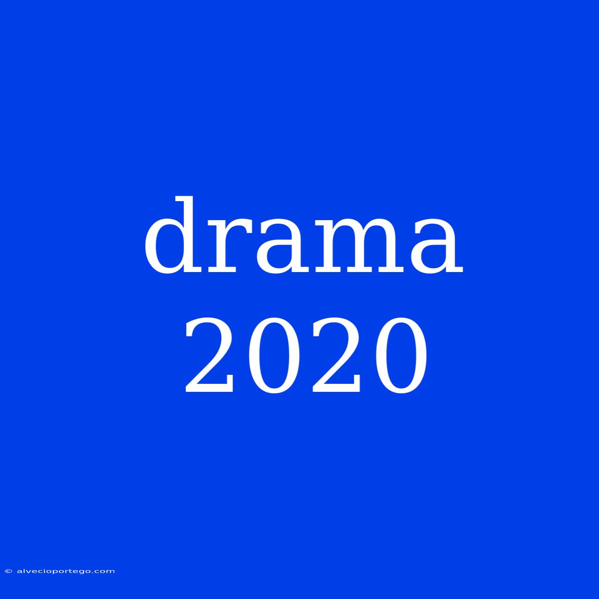 Drama 2020