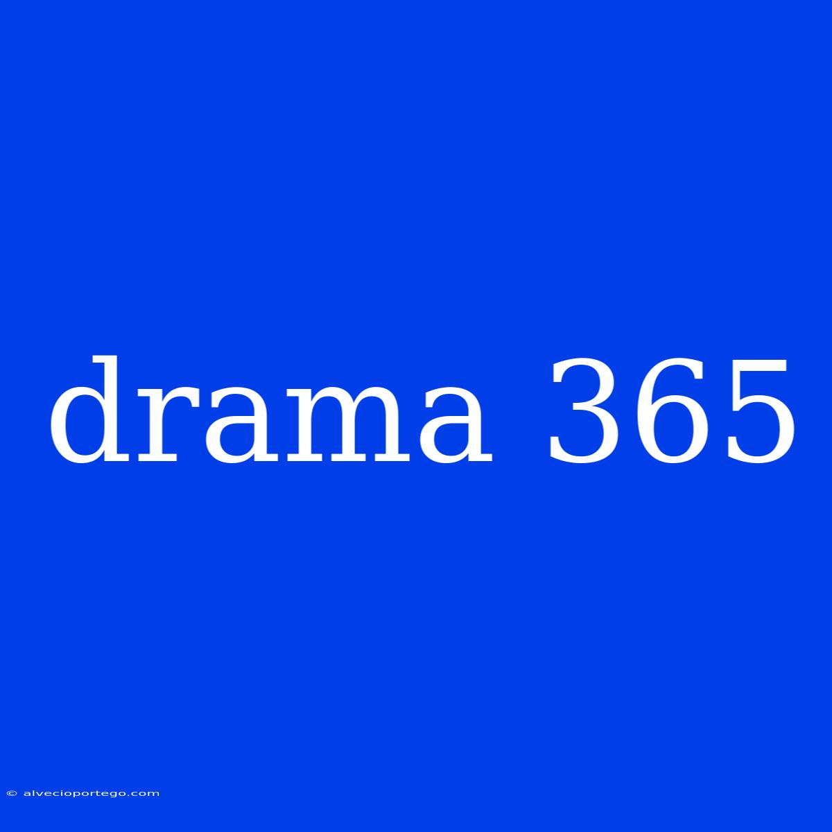 Drama 365