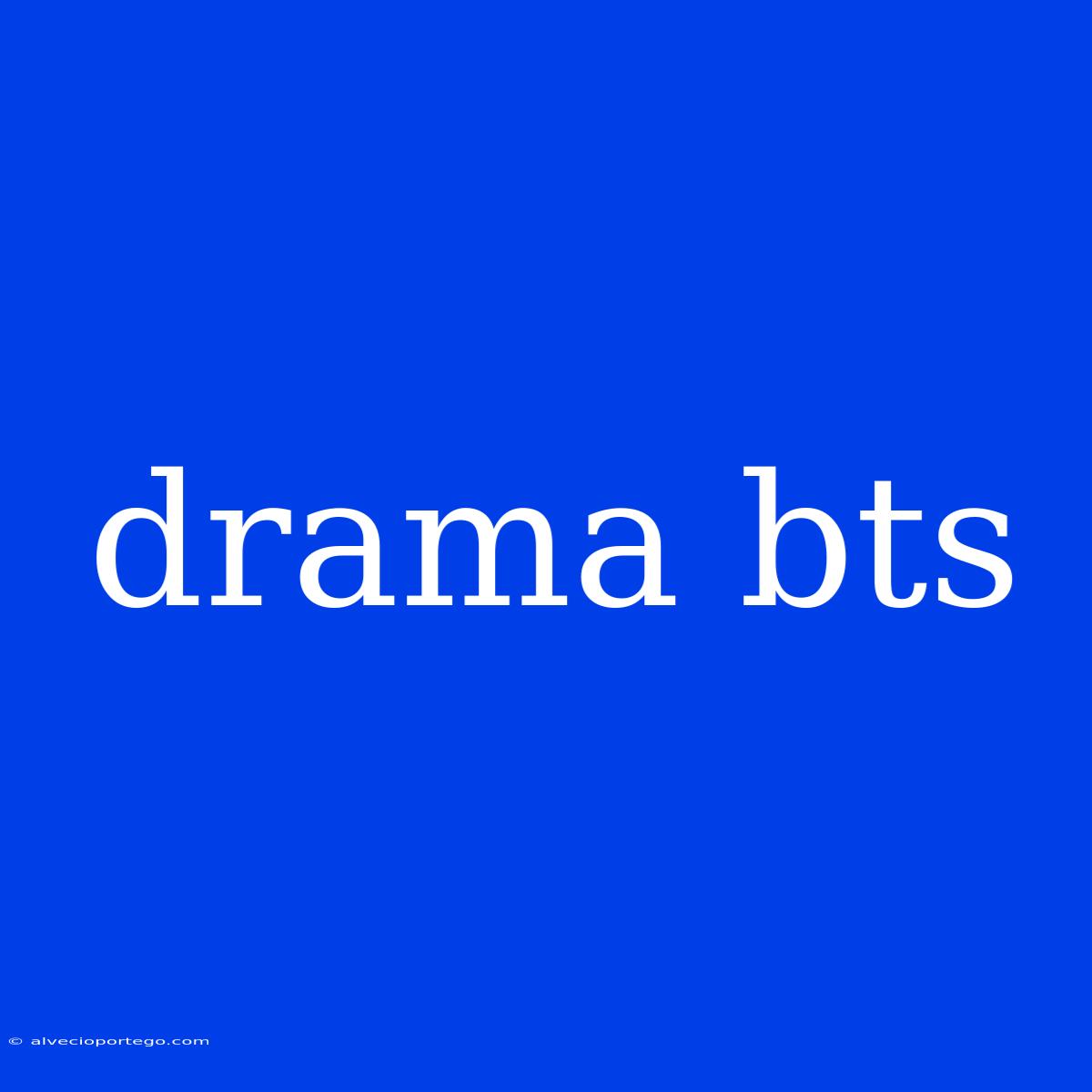 Drama Bts