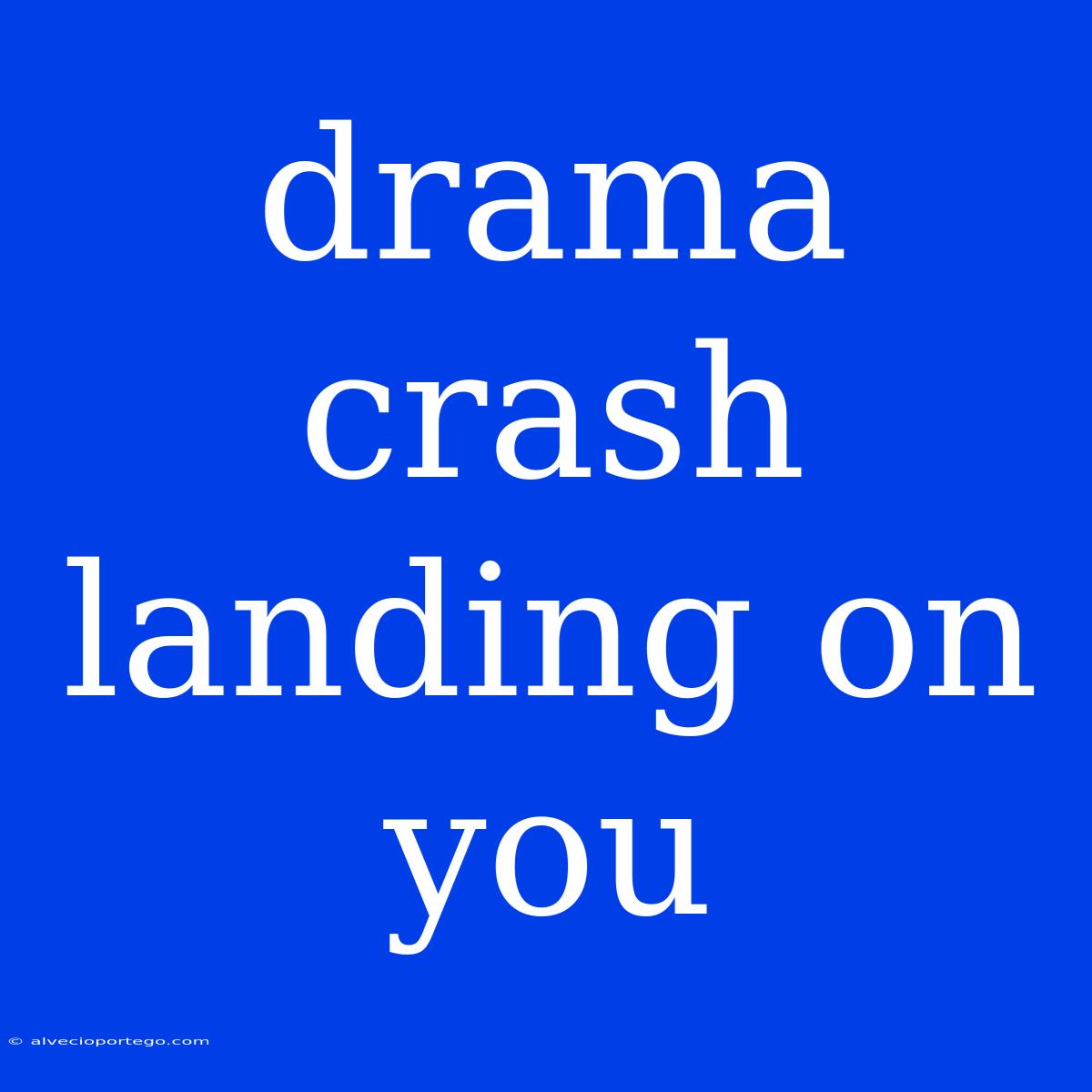 Drama Crash Landing On You