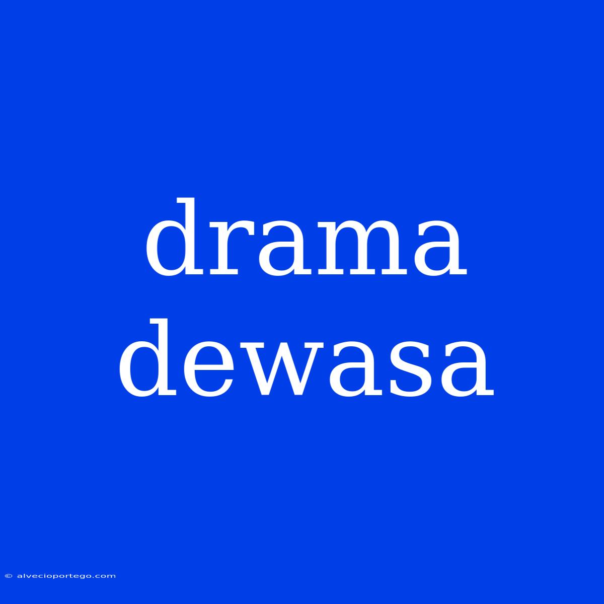 Drama Dewasa